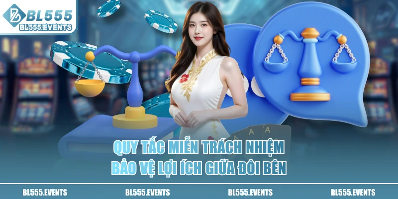 Quy tắc miễn trách nhiệm bảo vệ lợi ích giữa đôi bên