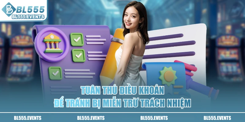 Tuân thủ điều khoản để tránh bị miễn trừ trách nhiệm